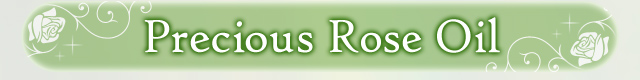 Precious Rose Oil